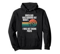 When God was handing out money I was out taking photo Pullover Hoodie