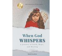 When God Whispers: A Journey of Faith, Hope, and Healing (The Whisper Path Series)