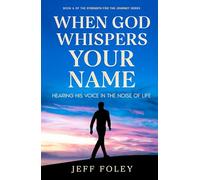When God Whispers Your Name: Hearing His Voice in the Noise of Life (Strength For The Journey)