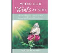 When God Winks at You How God Speaks Directly to You through the Power of Coincidence
