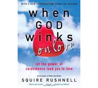 When God Winks on Love: Let the Power of Coincidence Lead You to Love