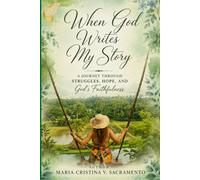 When God Writes My Story: A Journey Through Struggles, Hope, and God's Faithfulness