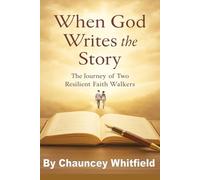 When God Writes the Story: The Journey of Two Resilient Faith Walkers