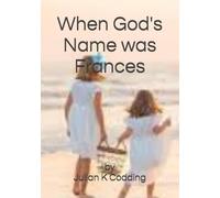 When God's Name was Frances
