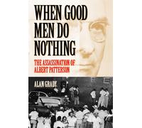 When Good Men Do Nothing : The Assassination of Albert Patterson