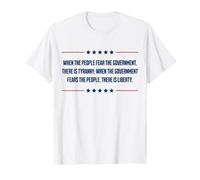 When Government Fears The People There is Freedom & Liberty Value Graphic T-Shirt