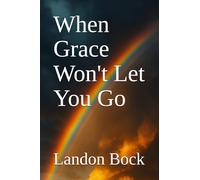 When Grace Won't Let You Go