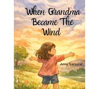 When Grandma Became The Wind