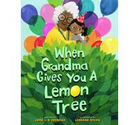 When Grandma Gives You a Lemon Tree
