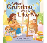 When Grandma Was Little Like Me