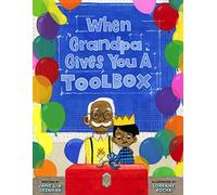 When Grandpa Gives You a Toolbox by Deenihan & Jamie L. B.