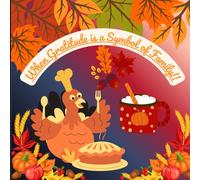 When Gratitude is a Symbol of Family: In these moments, traditions and love are what hold the family together