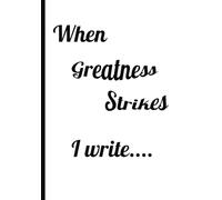 When greatness strikes Journal:: Achieve greatness Notebook for School, College, Office, Work | Perfect Gift for students, professionals and teachers