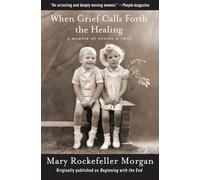 When Grief Calls Forth the Healing: A Memoir of Losing a Twin