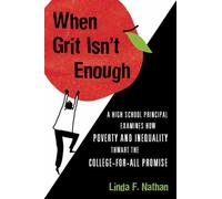 When Grit Isn't Enough : Why We Can't Afford to Abandon Our Public Schools