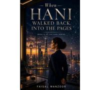 When Hani Walked Back Into The Pages (Hani series)