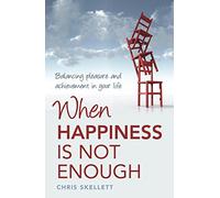 When Happiness Is Not Enough: Balancing Pleasure and Achievement in Your Life