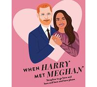 When Harry Met Meghan: A modern-day royal love story