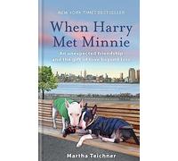When Harry Met Minnie: An unexpected friendship and the gift of love beyond loss