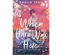 When Haru Was Here: A Magical and Heartbreaking Queer YA Romance from the author behind the Tiktok sensation You've Reached Sam