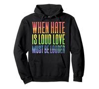 When Hate Is Loud, Love Must Be Louder Pullover Hoodie