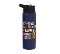 When Hate is Loud Love Must Be Louder Rainbow LGBTQIA Pride Stainless Steel Insulated Water Bottle