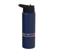 When Hate is Loud Love Must Be Louder Rainbow LGBTQIA Pride Stainless Steel Insulated Water Bottle