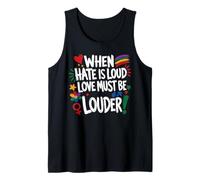 When Hate is Loud Love Must Be Louder Rainbow LGBTQIA Pride Tank Top
