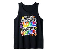 When Hate is Loud Love Must Be Louder Rainbow LGBTQIA Pride Tank Top
