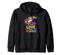 When Hate is Loud Love Must Be Louder Rainbow Unicorn Pride Zip Hoodie
