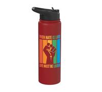 When Hate is Loud Love Must Be Louder Stainless Steel Insulated Water Bottle