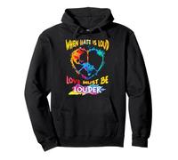When Hate Is Loud Love Must Be Louder T Shirt Peace Lover Pullover Hoodie
