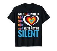 When Hate is Loud, Love Must Not Be Silent - Inspirational T-Shirt