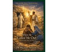 When He Called Me Out: A Novel of Death, Delay and Glory (The Look That Transform)