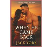 WHEN HE CAME BACK: A Second Chance Love Story (A McAllister Second Chance Love Story)