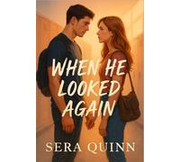 When He Looked Again: A slow burn high school romance about a guarded girl, a reckless boy, and the look that changed everything