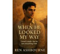 When He Looked My Way: I wasn’t ready-but he saw everything I hid