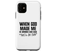 When He Made Me God Grinned And Said This'll Be Fun Jesus Case for iPhone 11