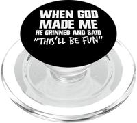 When He Made Me God Grinned And Said This'll Be Fun Jesus PopSockets PopGrip for MagSafe