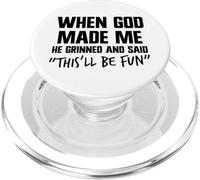 When He Made Me God Grinned And Said This'll Be Fun Jesus PopSockets PopGrip for MagSafe