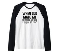 When He Made Me God Grinned and Said This'll Be Fun Jesus Raglan Baseball Tee