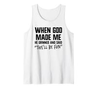 When He Made Me God Grinned and Said This'll Be Fun Jesus Tank Top