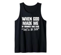 When He Made Me God Grinned and Said This'll Be Fun Jesus Tank Top