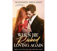 When He Risked Loving Again: An Emotional, Closed-Door Romantic Suspense (LOVE BEYOND THE FAIRYTALE)