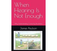When Hearing Is Not Enough: Why Understanding Comes by Revelation