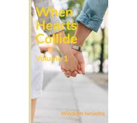 When Hearts Collide (Volume 1): A Heartfelt Romance Of Dreams, Disappointment and an unexpected twist (When Hearts Collide series)