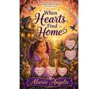 When Hearts Find Home: A Story of Faith, Love, and Finding Your Way Home