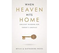 When Heaven Hits Home: Ancient Wisdom for Today's Couples