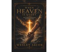 When Heaven Is Quiet (Spiritual Formation Series (Fire Within Series))