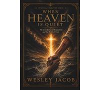 When Heaven Is Quiet (Spiritual Formation Series (Fire Within Series))
